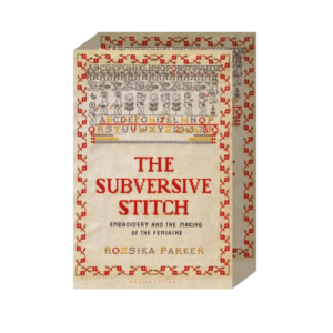 Orsola de Castro chooses The Subversive Stitch by Rosika Parker for her Semaine bookshelf